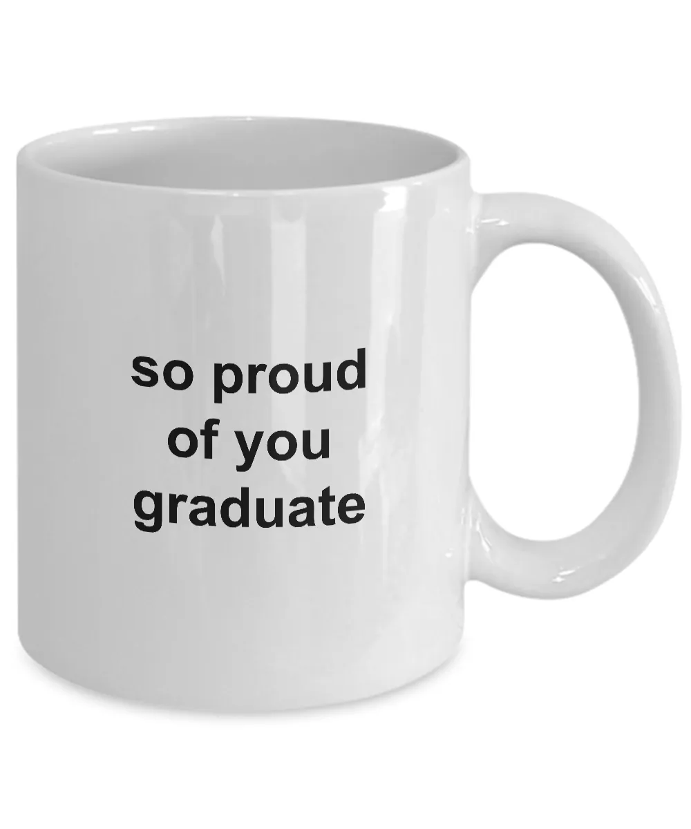 Congratulations Graduate Mug - So Proud of You Graduate Mug Ceramic Coffee Cup Gift