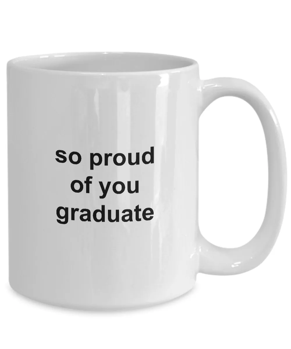 Congratulations Graduate Mug - So Proud of You Graduate Mug Ceramic Coffee Cup Gift