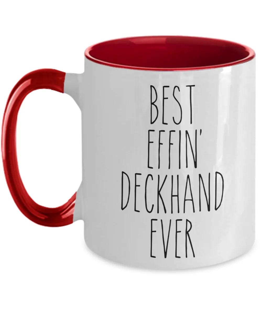 Gift For Deckhand Best Effin' Deckhand Ever Mug Two-Tone Coffee Cup Funny Coworker Gifts