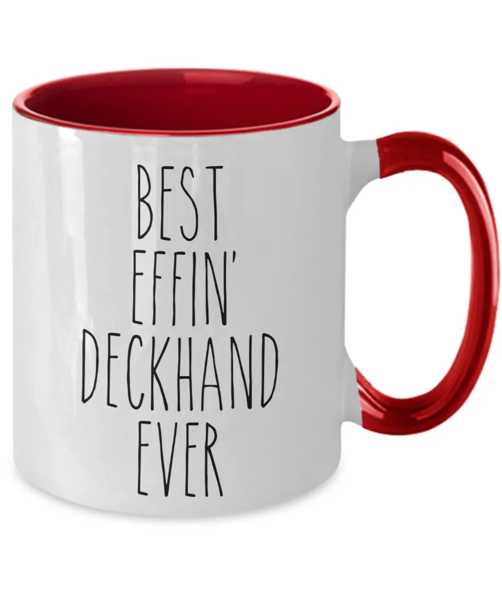 Gift For Deckhand Best Effin' Deckhand Ever Mug Two-Tone Coffee Cup Funny Coworker Gifts