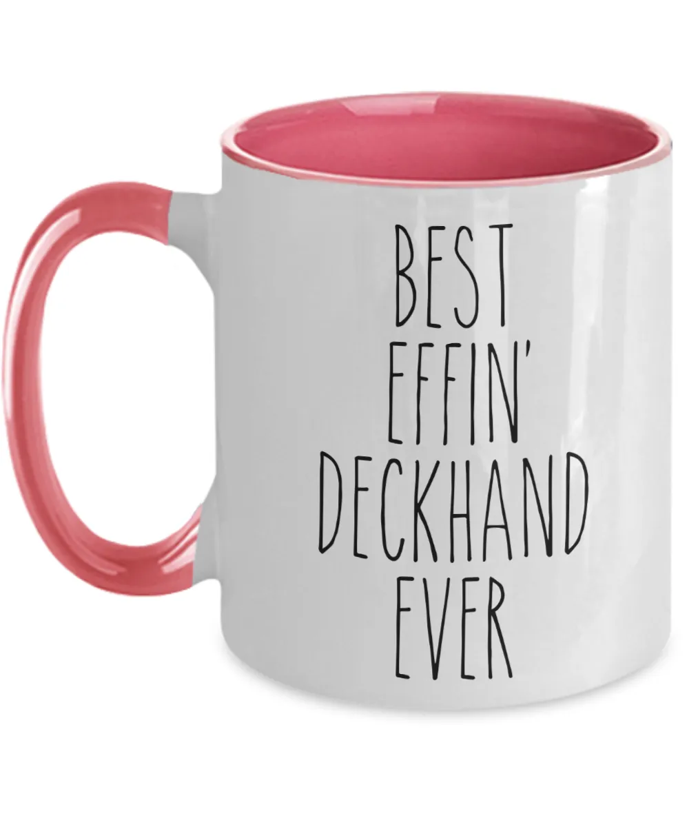 Gift For Deckhand Best Effin' Deckhand Ever Mug Two-Tone Coffee Cup Funny Coworker Gifts