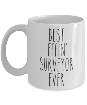 Gift For Surveyor Best Effin' Surveyor Ever Mug Coffee Cup Funny Coworker Gifts