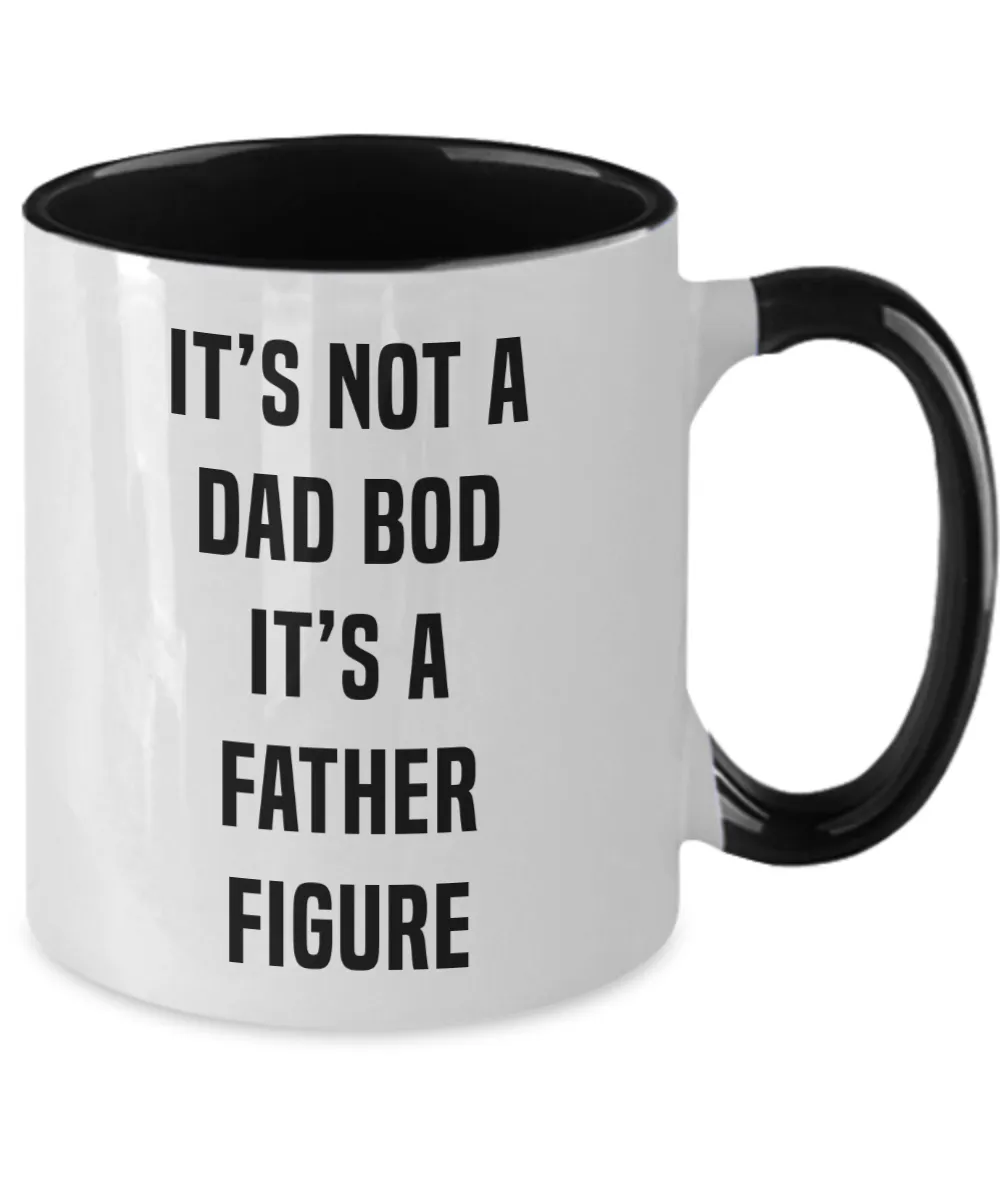It's Not A Dad Bod It's A Father Figure Father's DayTwo-Tone Mug Coffee Cup Funny Gift