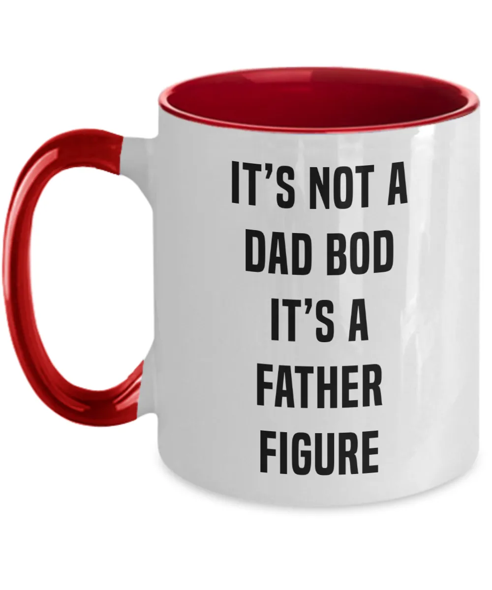 It's Not A Dad Bod It's A Father Figure Father's DayTwo-Tone Mug Coffee Cup Funny Gift