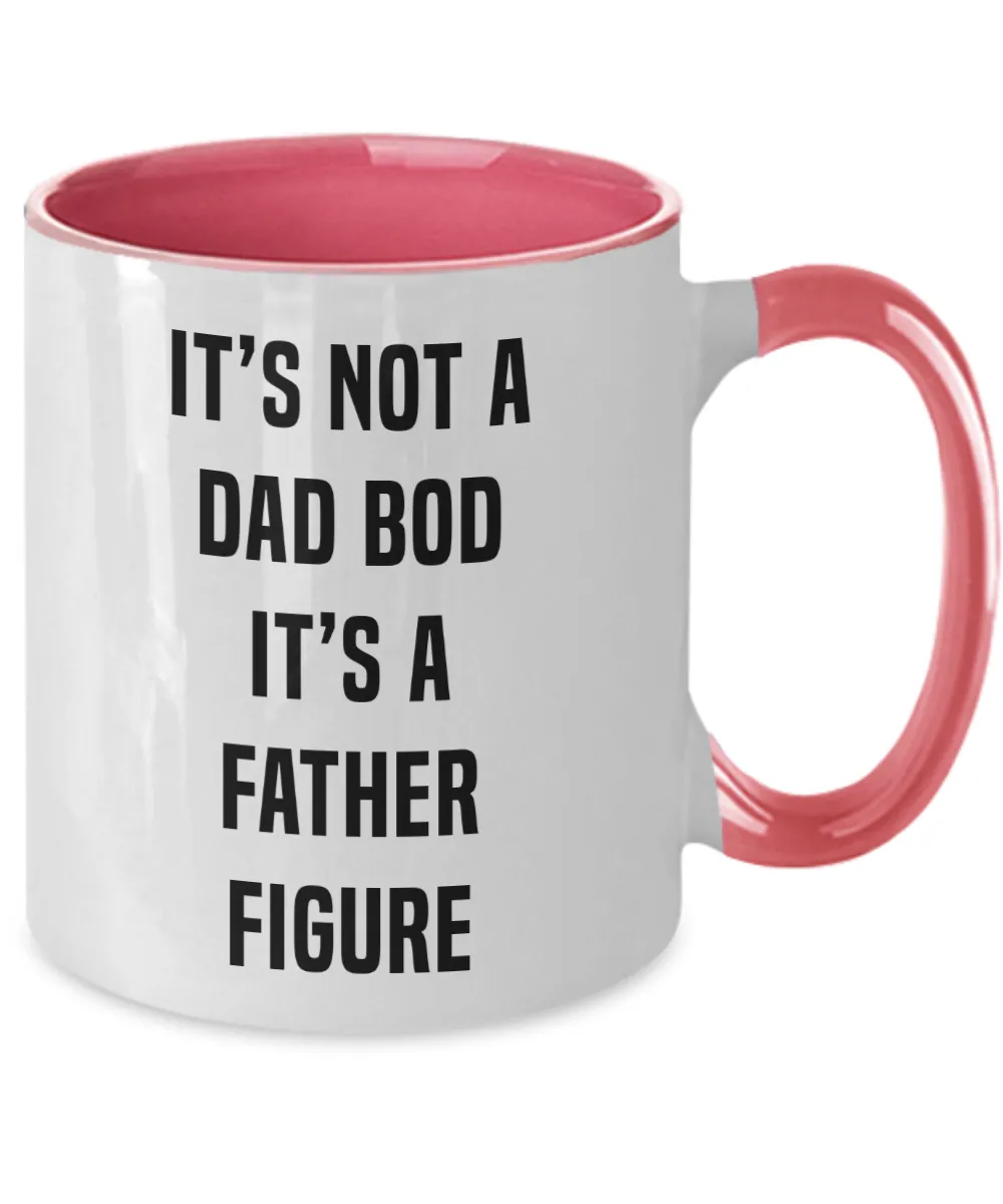 It's Not A Dad Bod It's A Father Figure Father's DayTwo-Tone Mug Coffee Cup Funny Gift