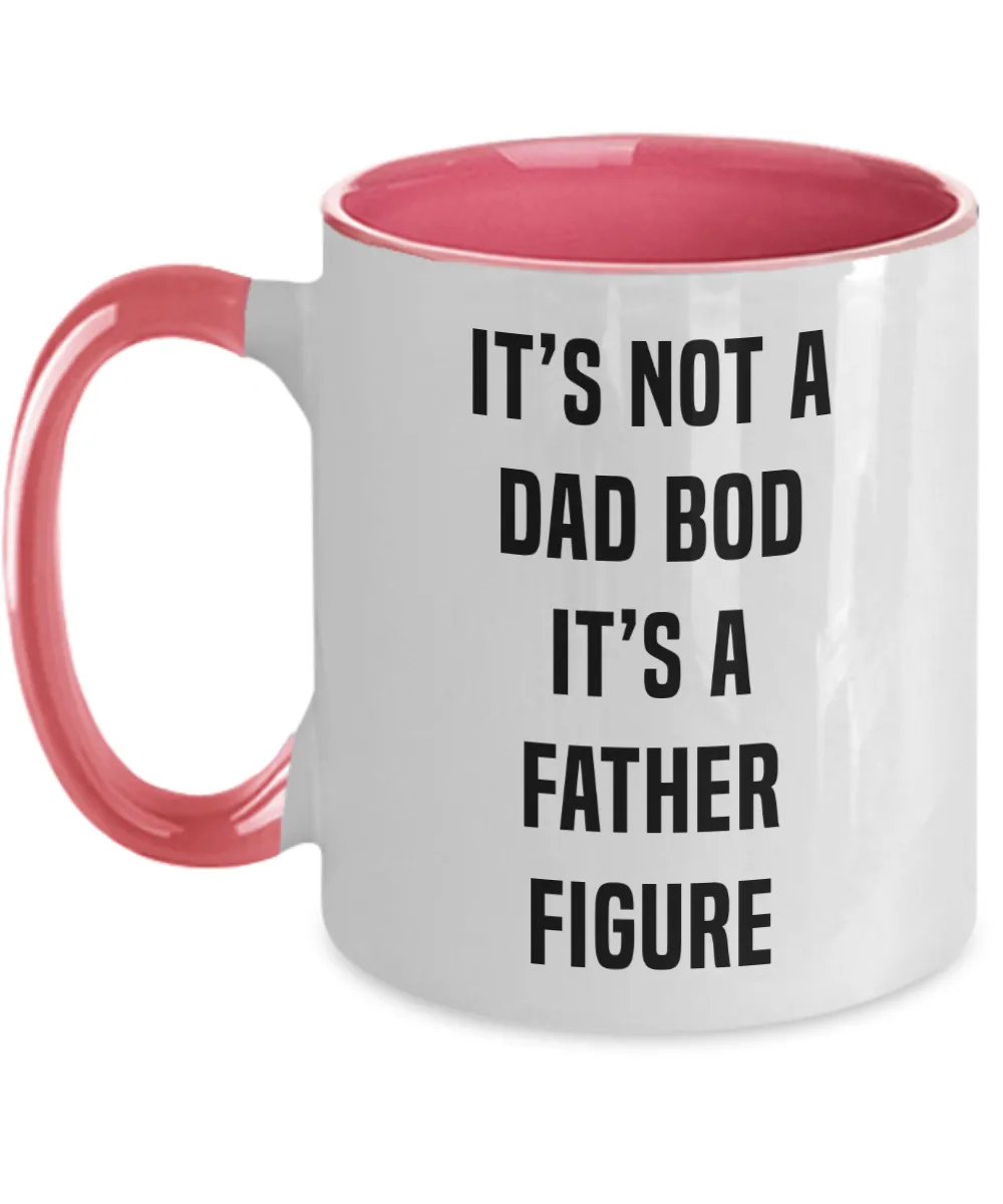 It's Not A Dad Bod It's A Father Figure Father's DayTwo-Tone Mug Coffee Cup Funny Gift