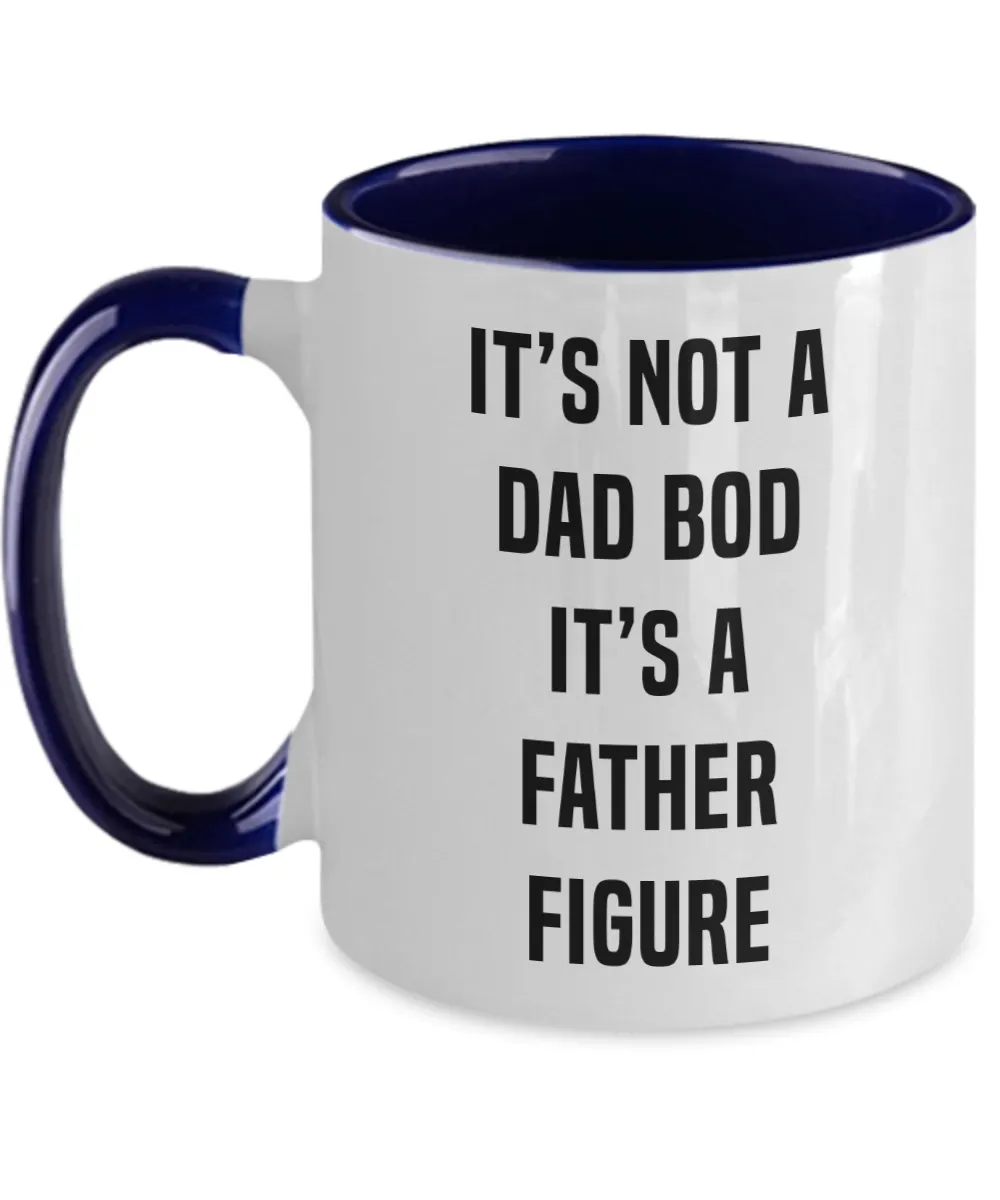 It's Not A Dad Bod It's A Father Figure Father's DayTwo-Tone Mug Coffee Cup Funny Gift