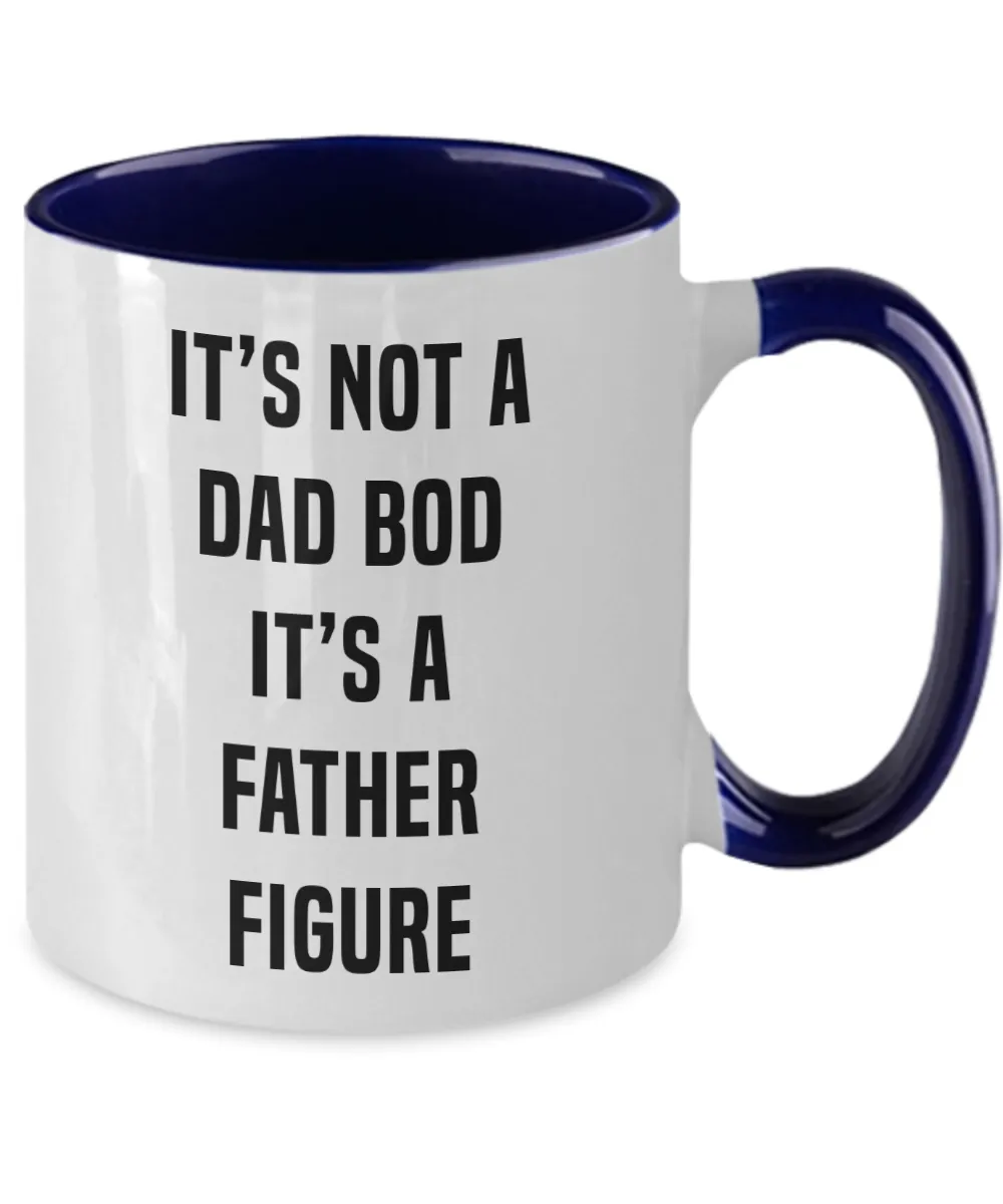 It's Not A Dad Bod It's A Father Figure Father's DayTwo-Tone Mug Coffee Cup Funny Gift